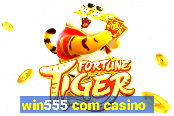 win555 com casino